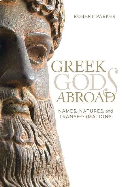 Greek gods abroad - names, natures, and transformations