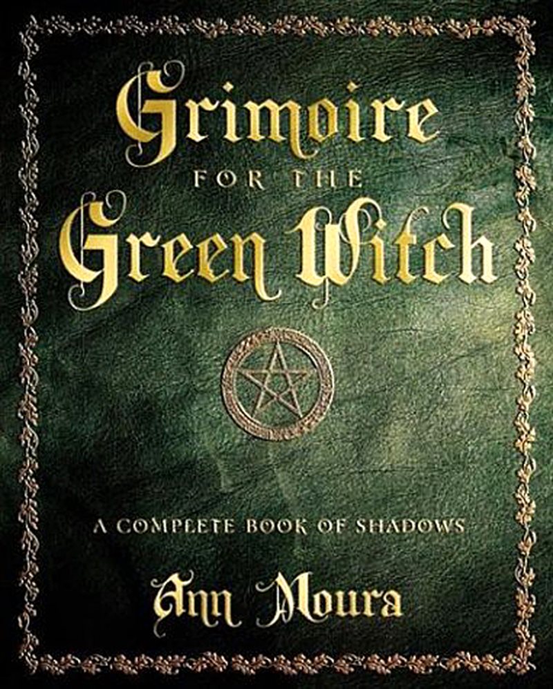 Grimoire for the green witch - a complete book of shadows