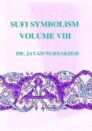 Sufi Symbolism Vol Viii : Inspirations, Revelations, Lights, Chrismatic Powers, States and Stations