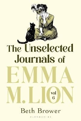 The Unselected Journals of Emma M. Lion, vol. 6