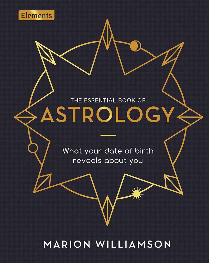 ESSENTIAL BOOK OF ASTROLOGY: What Your Date Of Birth Reveals About You (H)
