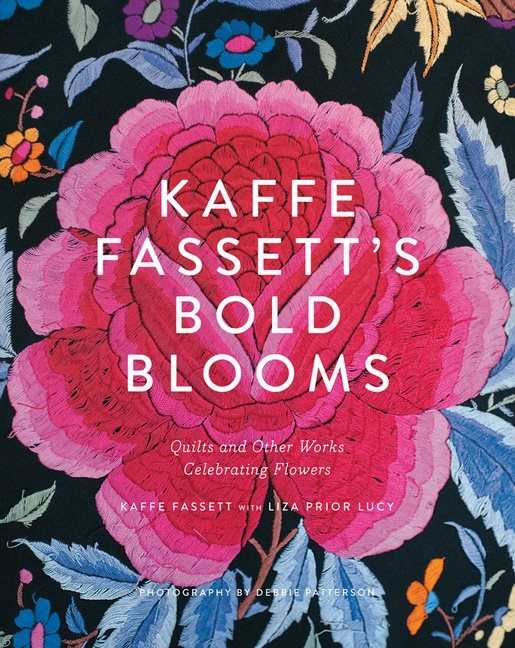 Kaffe fassetts bold blooms: quilts and other works celebrating f - quilts a