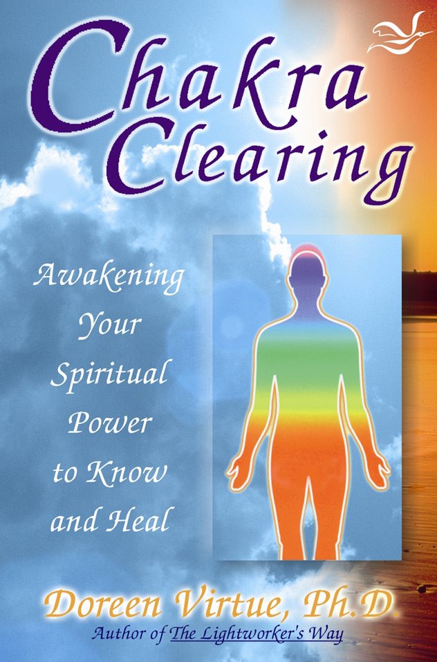 Chakra clearing - awakening your spiritual power to know and heal