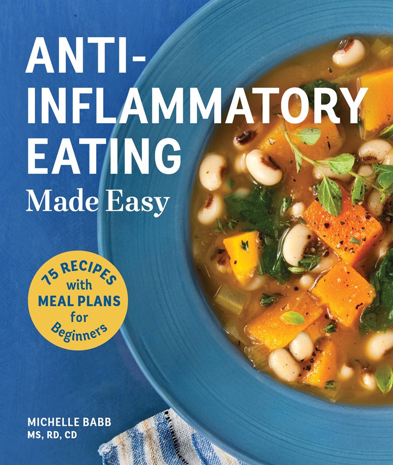 Anti-inflammatory eating made easy - 75 recipes and nutrition plan