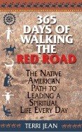 365 Days Of Walking The Red Road: Native American Path To Le