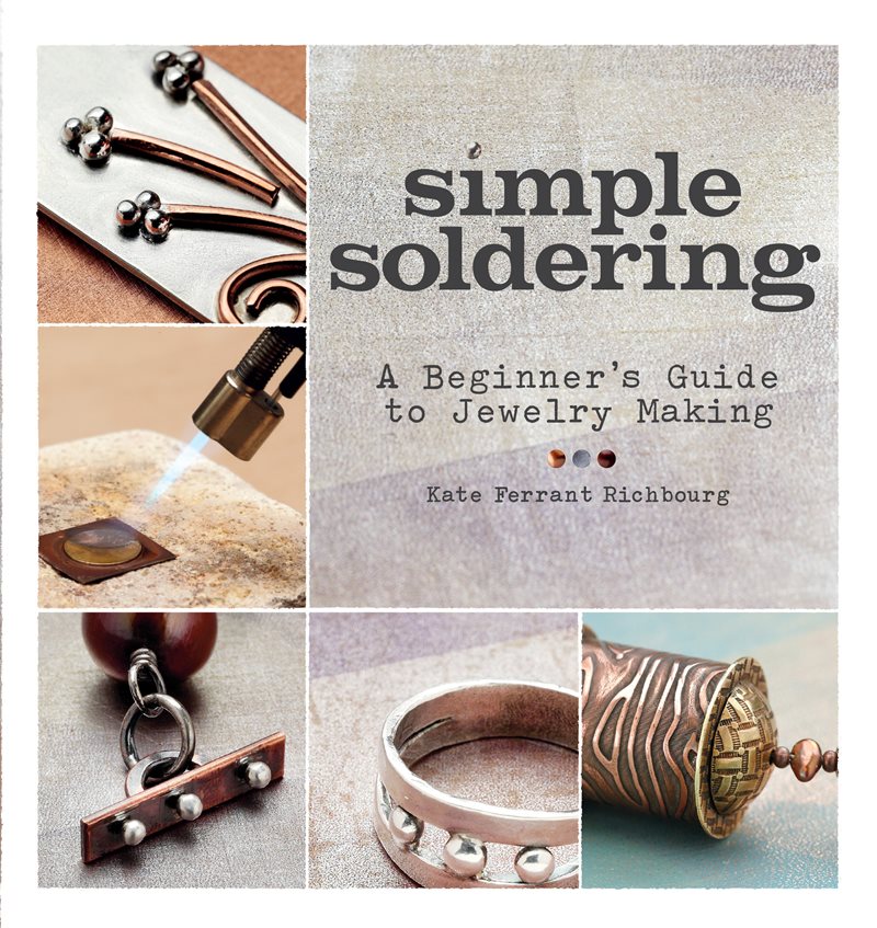 Simple soldering - a beginners guide to jewelry making