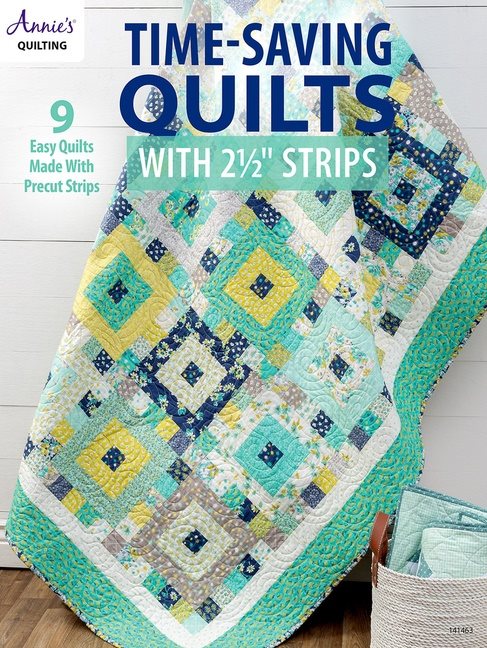 Time-Saving Quilts with 2 1/2 Strips