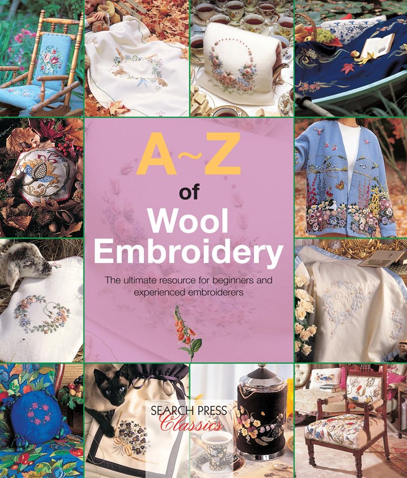 A-z of wool embroidery - the ultimate resource for beginners and experience
