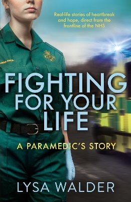 Fighting For Your Life: A paramedic