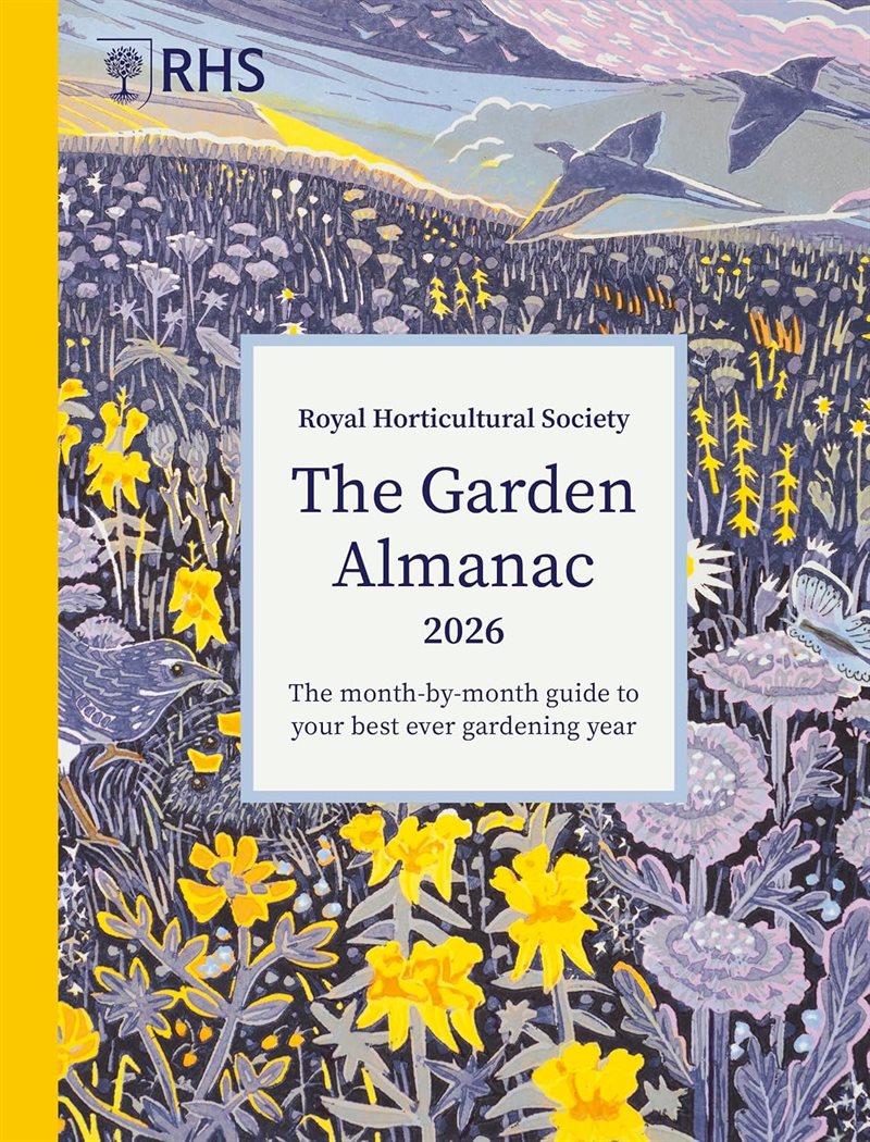 RHS The Garden Almanac 2026: The month-by-month guide to your best ever gardening year