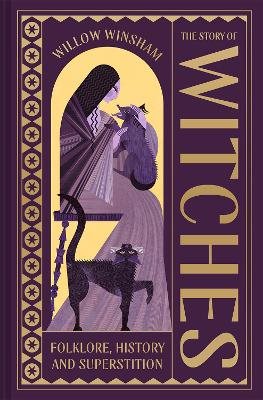 The Story of Witches: Witchcraft, magic and the occult