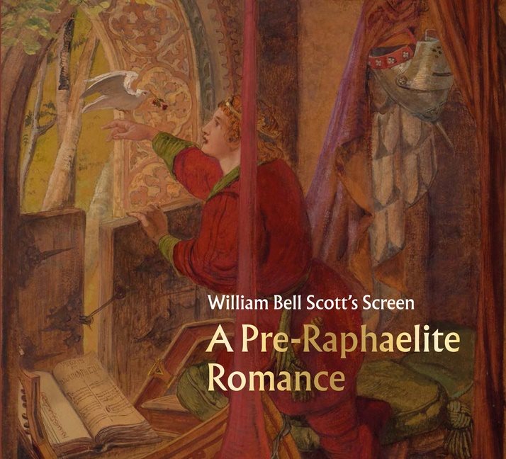 William Bell Scotts Screen : A Pre-Raphaelite Romance