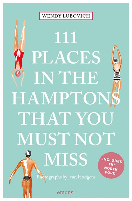 111 Places In The Hamptons That You Must Not Miss