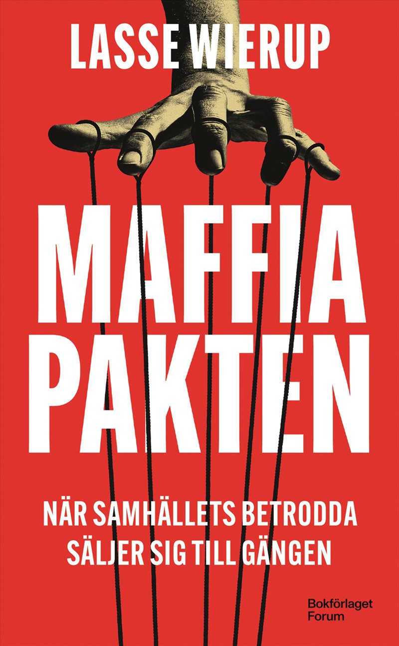 Maffiapakten : när samhällets betrodda säljer sig till gängen