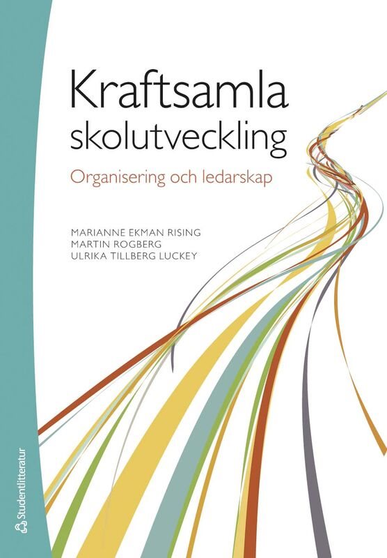 Kraftsamla skolutveckling : organisering och ledarskap