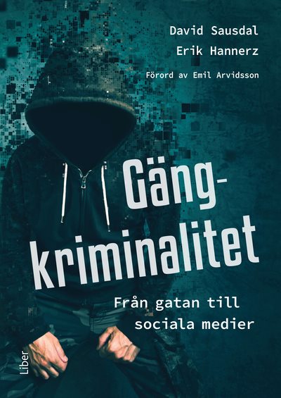Gängkriminalitet : Från gatan till sociala medier