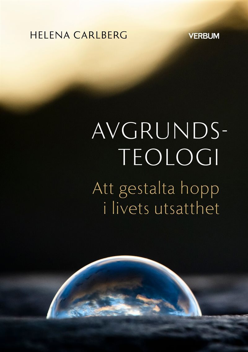 Avgrundsteologi : att gestalta hopp i livets utsatthet