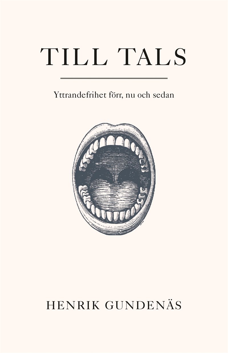Till tals : yttrandefrihet förr, nu och sedan