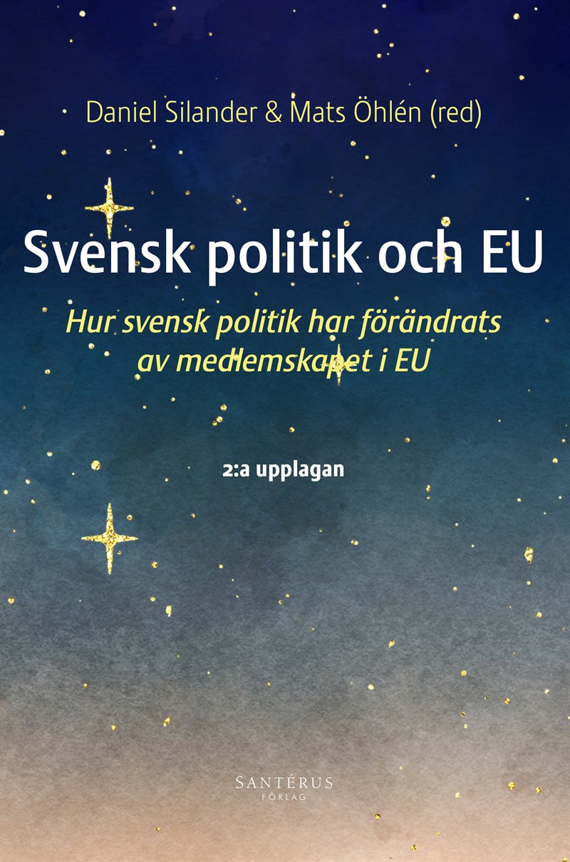Svensk politik och EU : hur svensk politik har förändrats av medlemskapet i EU