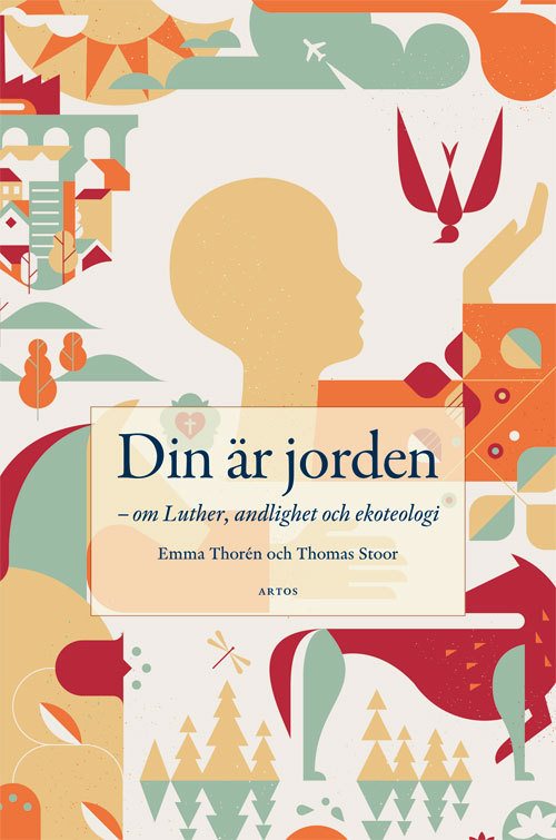 Din är jorden - Om Luther, andlighet och ekoteologi