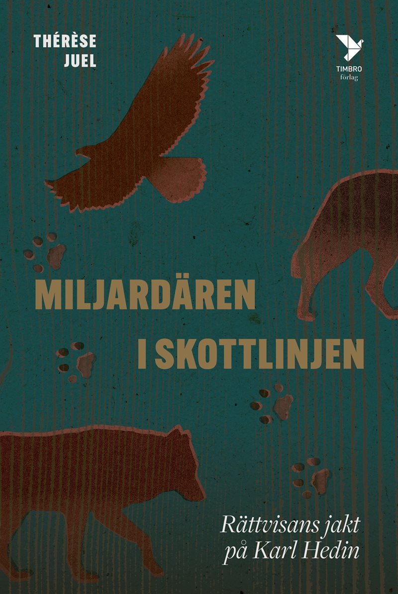 Miljardären i skottlinjen : rättvisans jakt på Karl Hedin