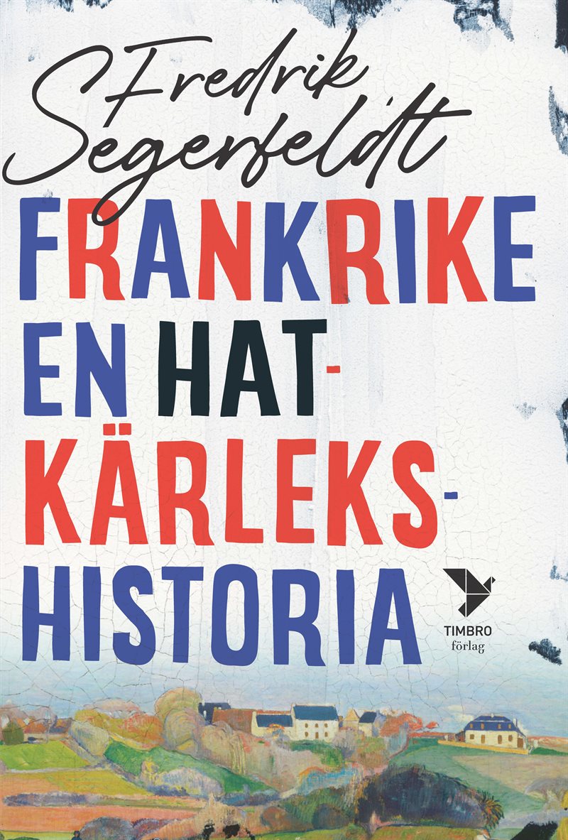 Frankrike: en hatkärlekshistoria