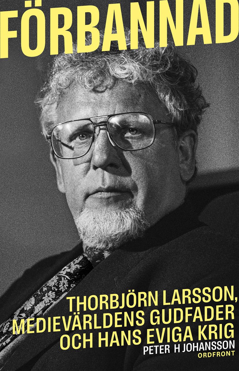 Förbannad : Thorbjörn Larsson, medievärldens gudfader och hans eviga krig