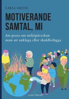 Motiverande  samtal, MI : Att prata om miljöpåverkan  utan att anklaga eller skuldbelägga
