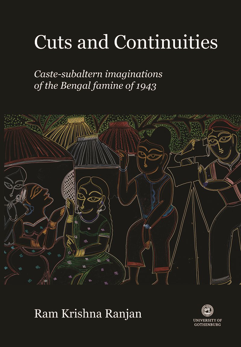 Cuts and continuities : caste-subaltern imaginations of the Bengal famine of 1943