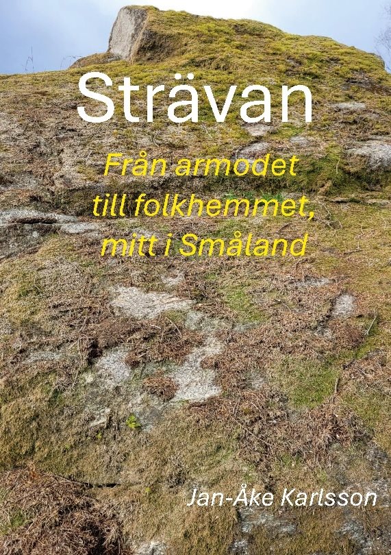 Strävan : från armod till folkhem, mitt i Småland