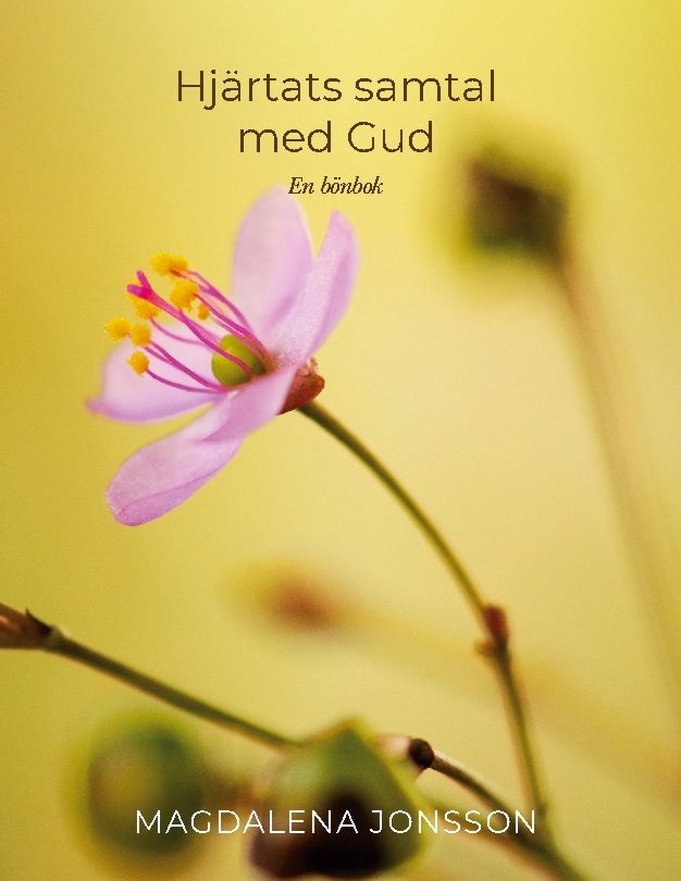 Hjärtats samtal med Gud : En bönbok
