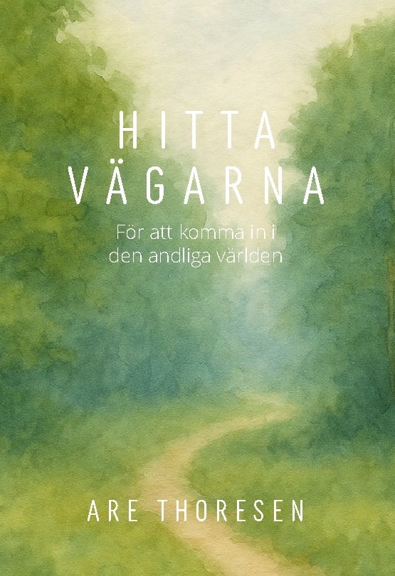 Hitta Vägarna : För att komma in i den andliga världen