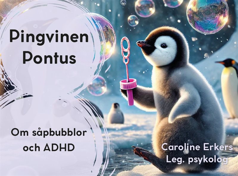 Pingvinen Pontus : om såpbubblor och ADHD