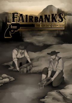 Fairbanks : The Golden Frontier