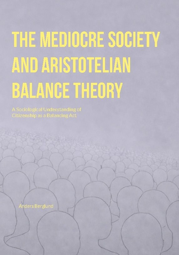 The Mediocre Society and Aristotelian Balance Theory : A Sociological Under
