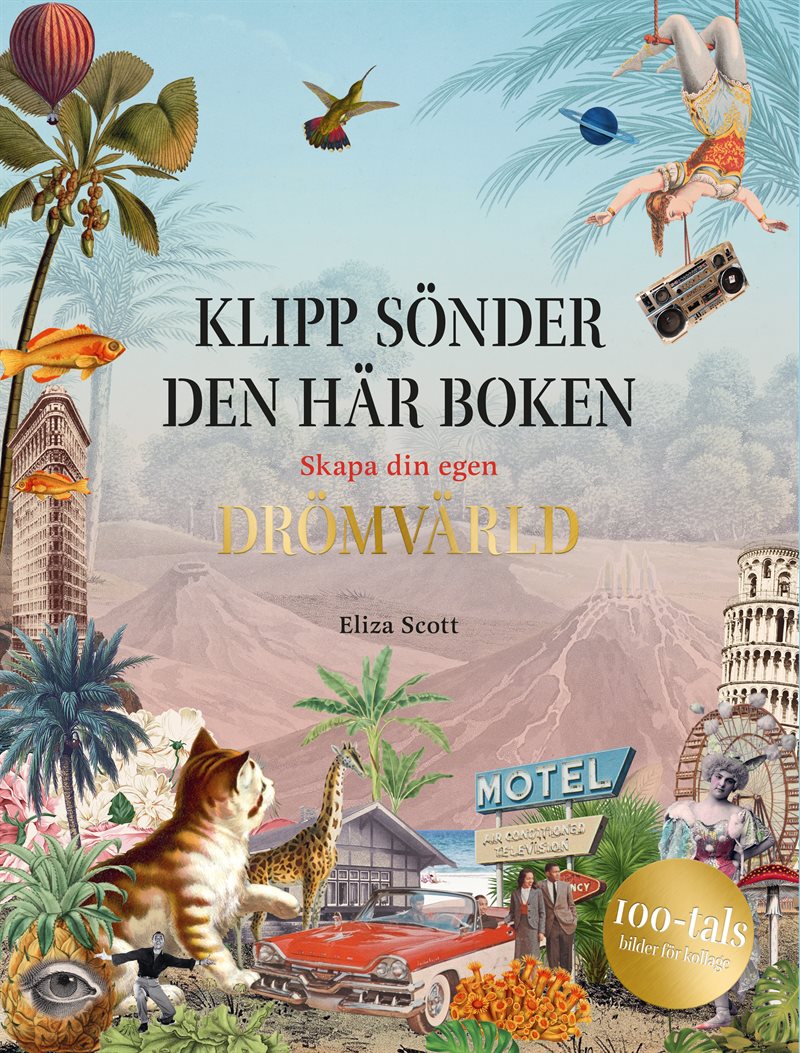 Klipp sönder den här boken: Skapa din egen drömvärld