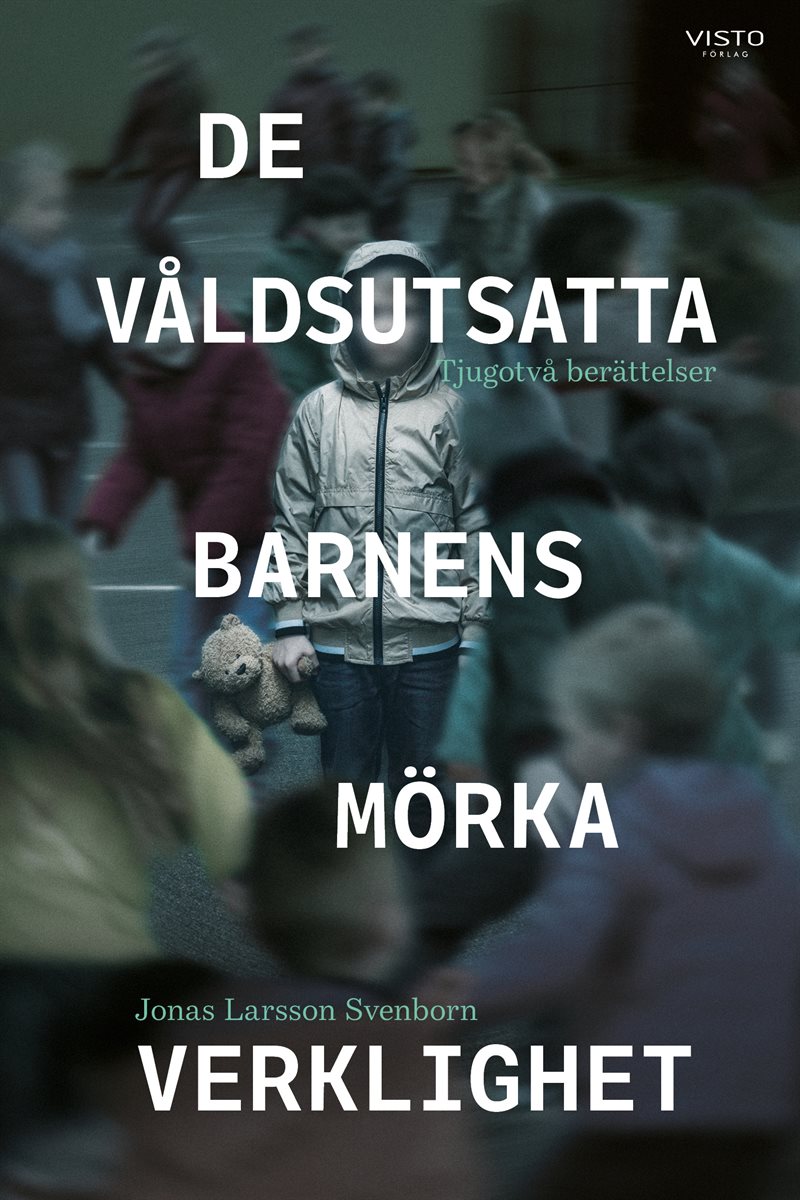 De våldsutsatta barnens mörka verklighet : tjugotvå berättelser
