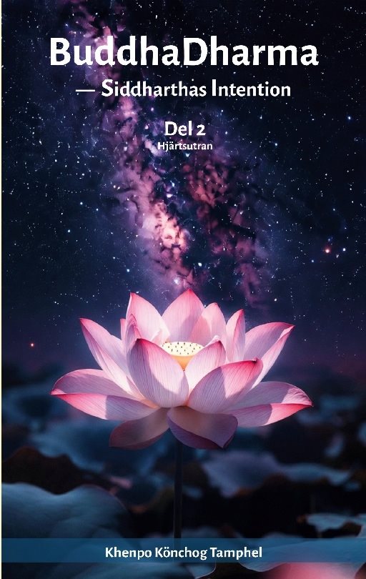 BuddhaDharma -- Siddhartas Intention : Del 2: Hjärtsutran