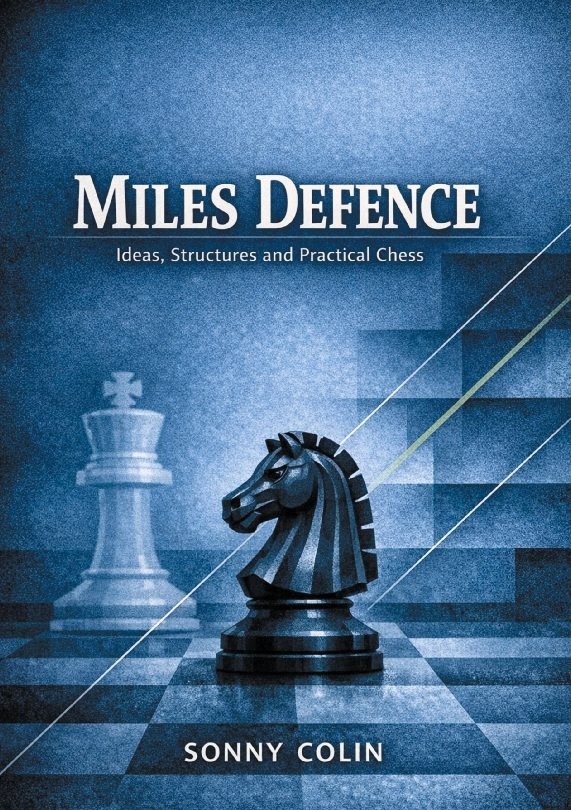 Miles defence : IDEAS, STRUCTURES AND PRACTICAL CHESS