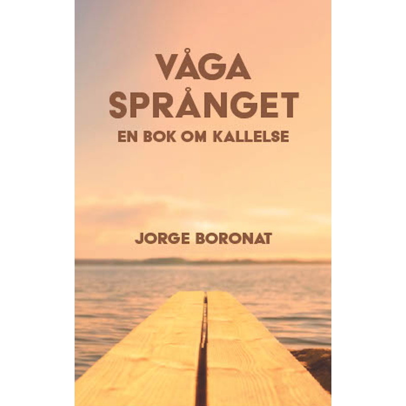 Våga språnget - en bok om kallelse