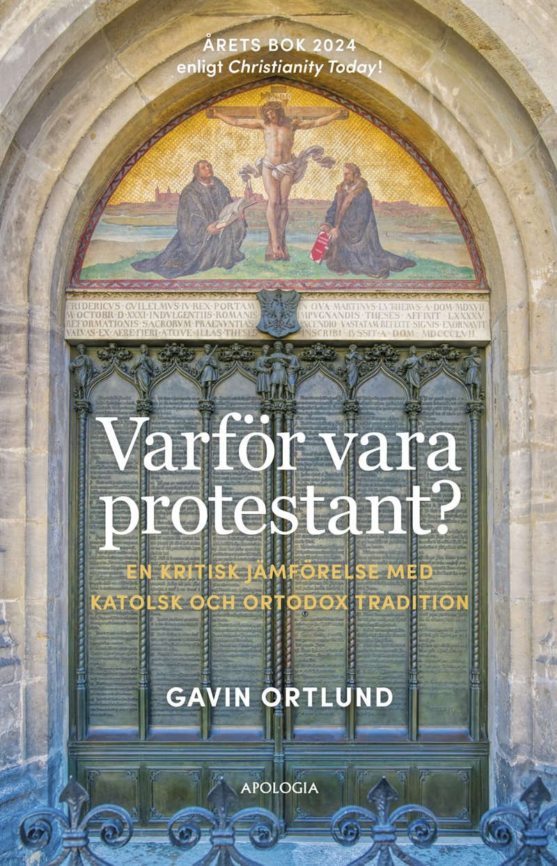 Varför vara protestant? En kritisk jämförelse med katolsk och ortodox tradition