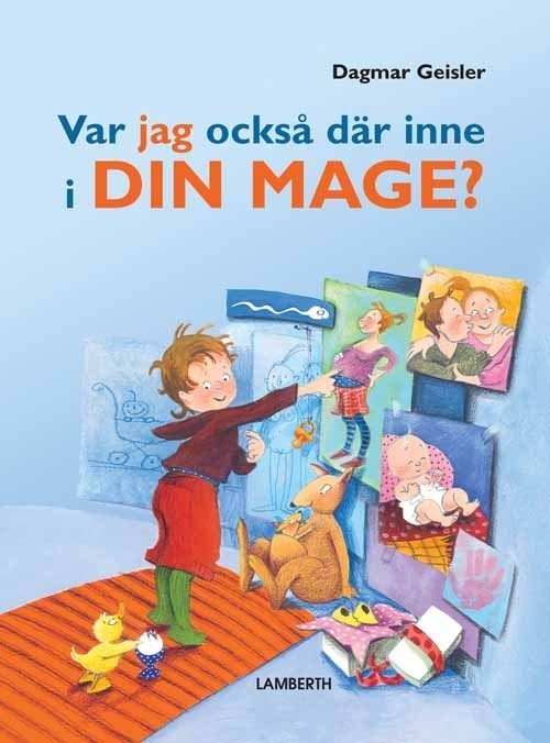 Var jag också där inne i din mage?