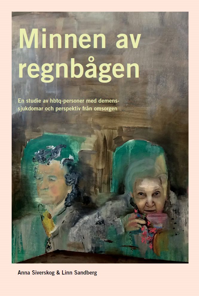 Minnen av regnbågen: En studie av hbtq-personer med demenssjukdomar och perspektiv från omsorgen