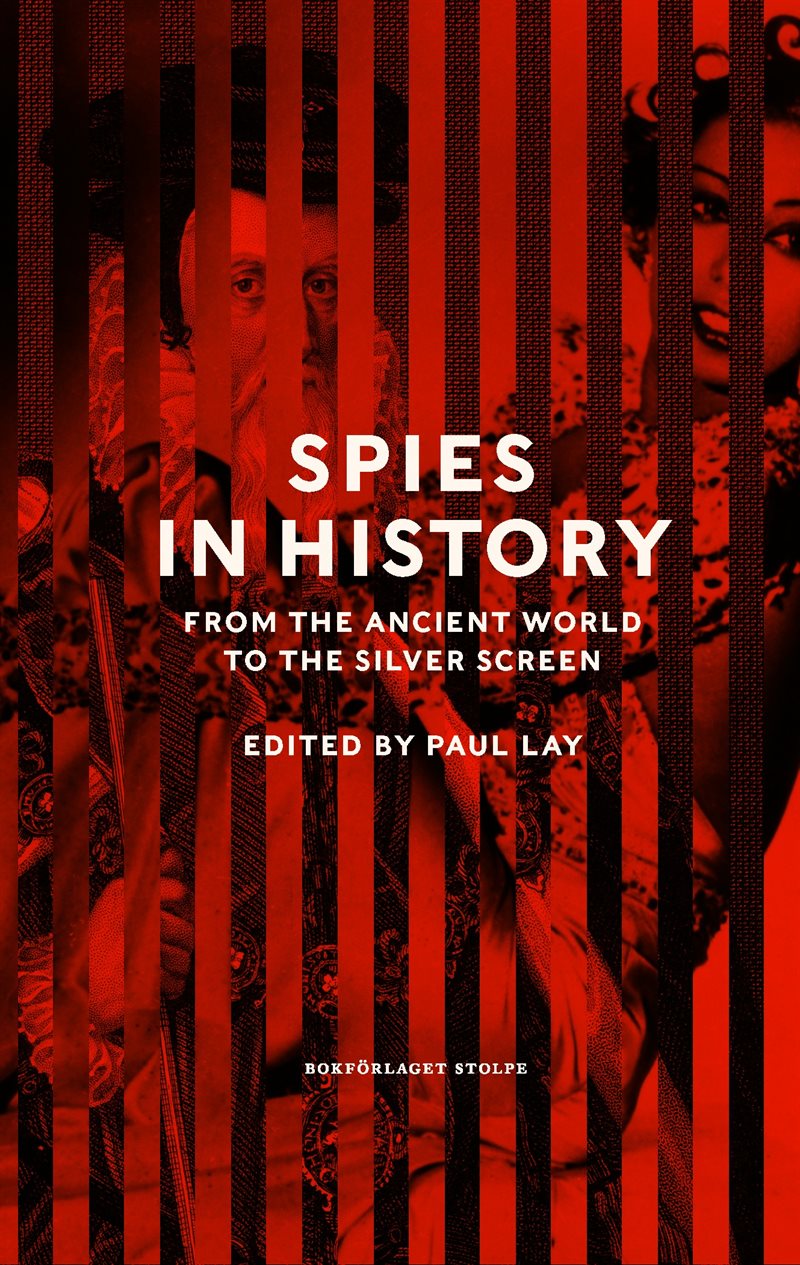 Spies in History. From the Ancient World to the Silver Screen