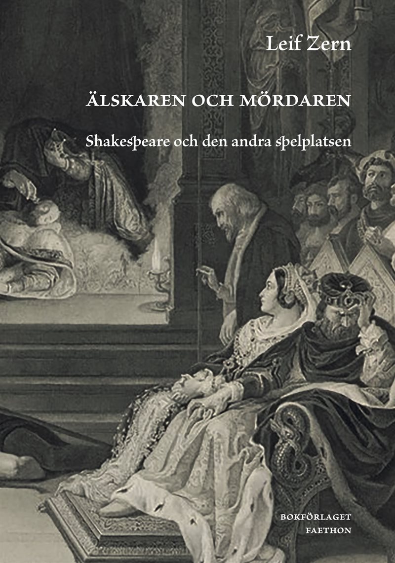 Älskaren och mördaren : Shakespeare och den andra spelplatsen
