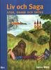 Liv och Saga , stor, snabb och snygg