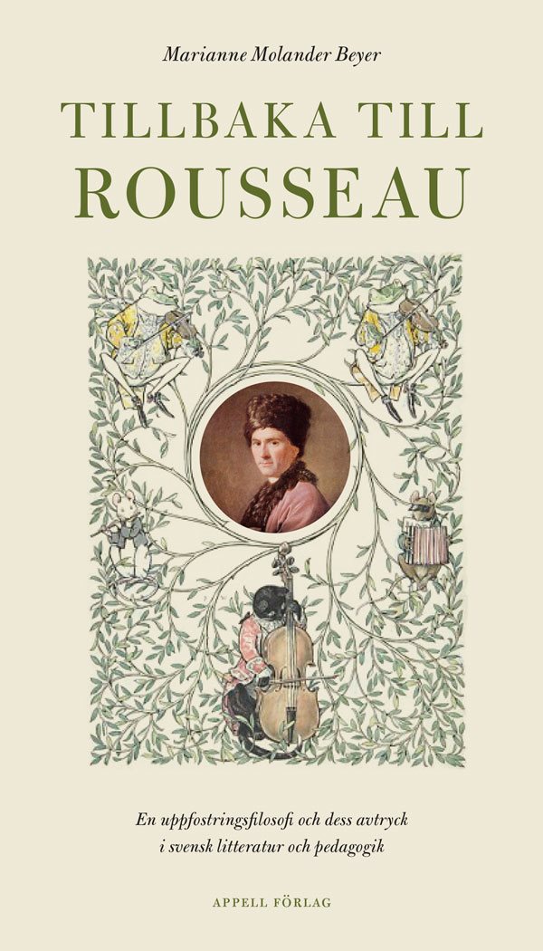 Tillbaka till Rousseau – En uppfostringsfilosofi och dess avtryck i svensk litteratur och pedagogik