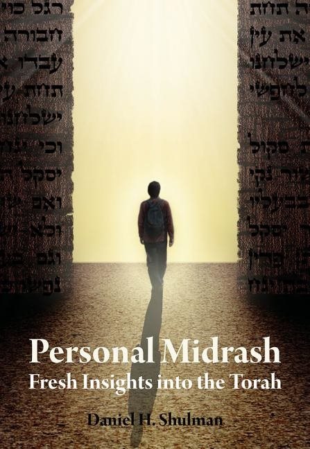Personal midrash - fresh insights into the torah
