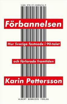 Förbannelsen : Hur Sverige fastnade i 90-talet och förlorade framtiden