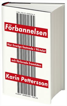Förbannelsen : Hur Sverige fastnade i 90-talet och förlorade framtiden